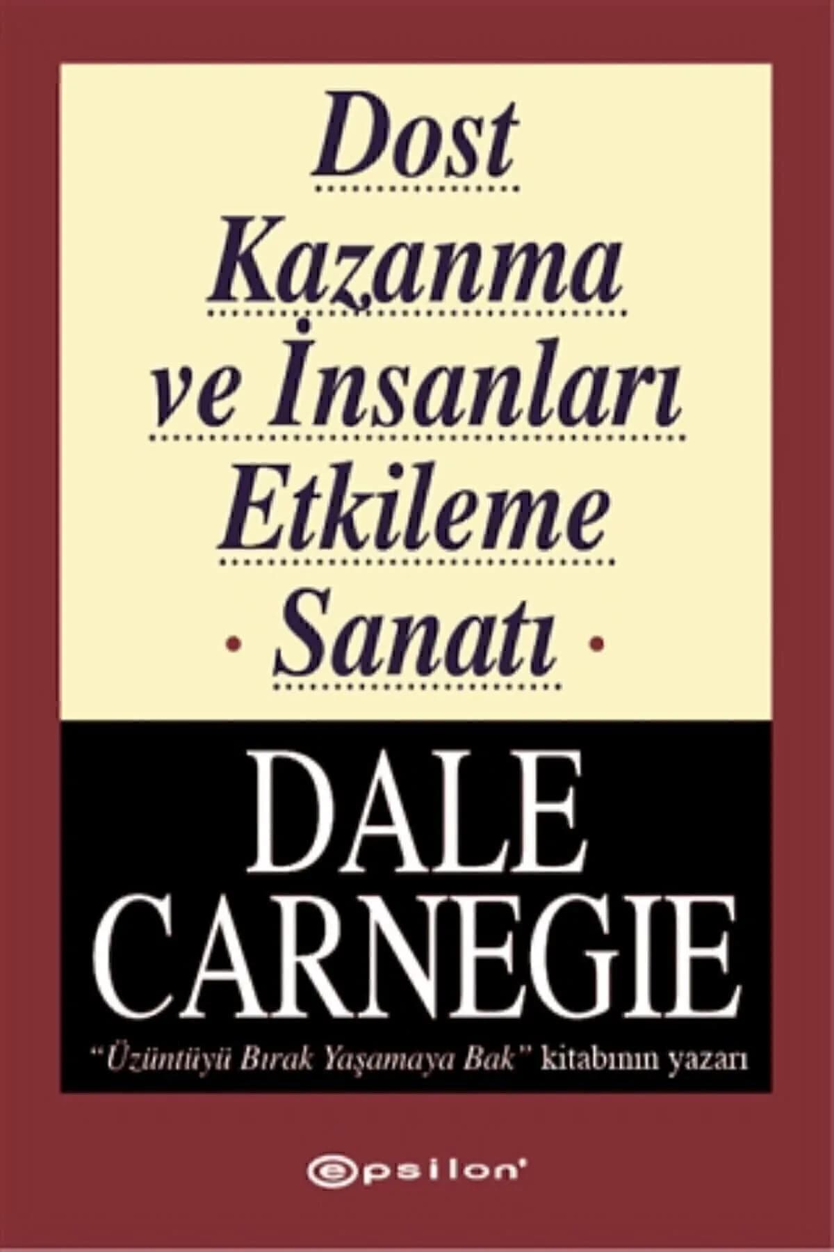 Dost Kazanma ve İnsanları Etkileme Sanatı – Dale Carnegie